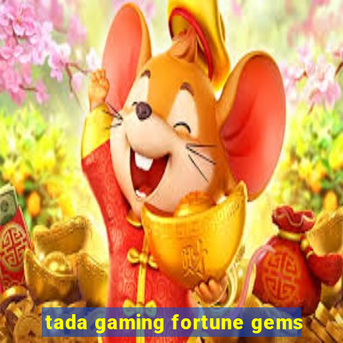 tada gaming fortune gems